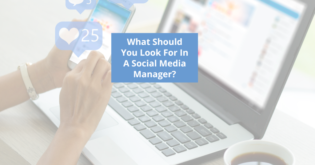 What To Look For In A Social Media Manager