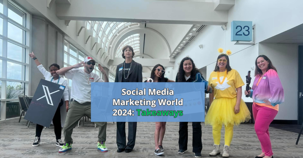 Social Media Marketing World 2024 Recap